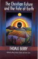 Viitorul creștin și soarta Pământului - The Christian Future and the Fate of Earth
