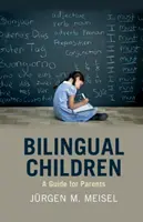 Copii bilingvi: Un ghid pentru părinți - Bilingual Children: A Guide for Parents