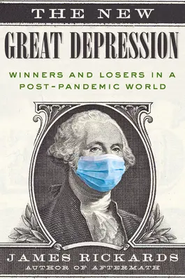 Noua Mare Depresie: Câștigători și perdanți într-o lume post-pandemică - The New Great Depression: Winners and Losers in a Post-Pandemic World