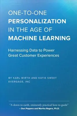 Personalizarea unu-la-unu în era învățării automate: Exploatarea datelor pentru a crea experiențe excelente pentru clienți - One-To-One Personalization in the Age of Machine Learning: Harnessing Data to Power Great Customer Experiences