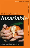 Insatiable - „O relatare sinceră și amuzantă a poftei din secolul XXI” Independent - Insatiable - 'A frank, funny account of 21st-century lust' Independent