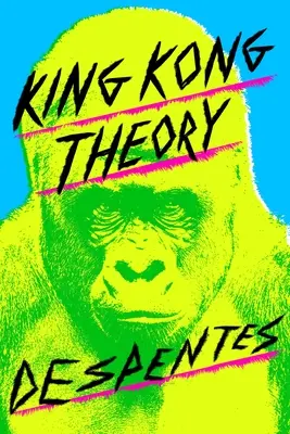 Teoria lui King Kong - King Kong Theory