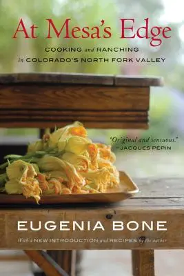 At Mesa's Edge: Gătitul și creșterea animalelor în Valea North Fork din Colorado - At Mesa's Edge: Cooking and Ranching in Colorado's North Fork Valley