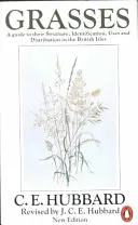 Grasses - A Guide to Their Structure, Identification, Uses and Distribution