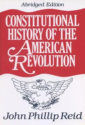 Istoria constituțională a revoluției americane - Constitutional History of the American Revolution