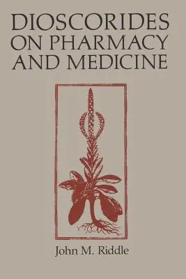 Dioscorides despre farmacie și medicină - Dioscorides on Pharmacy and Medicine