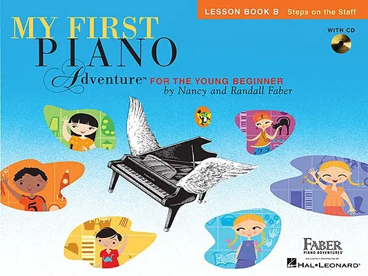 Prima mea aventură la pian, Lesson Book B: Steps on the Staff: Pentru tânărul începător - My First Piano Adventure, Lesson Book B: Steps on the Staff: For the Young Beginner