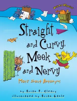 Straight and Curvy, Meek and Nervy: Mai multe despre antonime - Straight and Curvy, Meek and Nervy: More about Antonyms