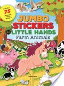 Stickere Jumbo pentru mâini mici: Farm Animals: Include 75 de autocolante - Jumbo Stickers for Little Hands: Farm Animals: Includes 75 Stickers