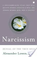 Narcisismul: Negarea adevăratului sine - Narcissism: Denial of the True Self