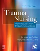 Nursing în traume - de la resuscitare la reabilitare - Trauma Nursing - From Resuscitation Through Rehabilitation