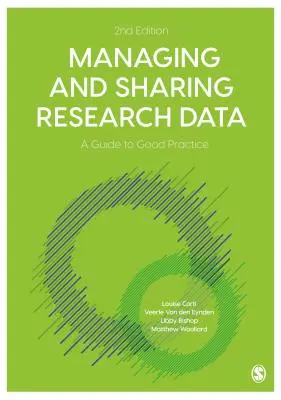 Gestionarea și partajarea datelor de cercetare: Un ghid de bune practici - Managing and Sharing Research Data: A Guide to Good Practice