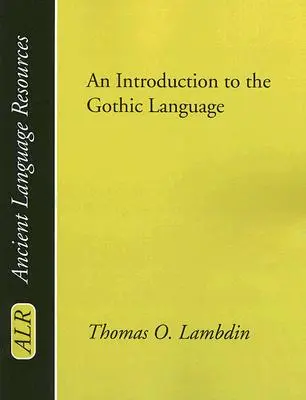 Introducere în limbajul gotic - Introduction to the Gothic Language