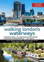 Walking London's Waterways, ediție actualizată: Rute minunate pentru plimbare, alergare, ciclism de-a lungul docurilor, râurilor și canalelor - Walking London's Waterways, Updated Edition: Great Routes for Walking, Running, Cycling Along Docks, Rivers and Canals