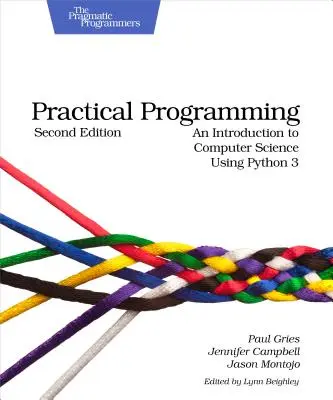 Programare practică: O introducere în informatică folosind Python 3 - Practical Programming: An Introduction to Computer Science Using Python 3