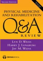 Physical Medicine and Rehabilitation Q&A Review (carte + aplicație gratuită) - Physical Medicine and Rehabilitation Q&A Review (Book + Free App)