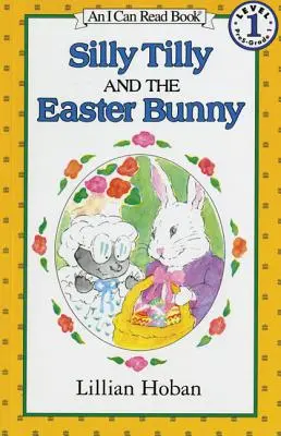 Silly Tilly și Iepurașul de Paște - Silly Tilly and the Easter Bunny