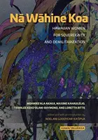 Nā Wāhine Koa: Femei hawaiiene pentru suveranitate și demilitarizare - Nā Wāhine Koa: Hawaiian Women for Sovereignty and Demilitarization