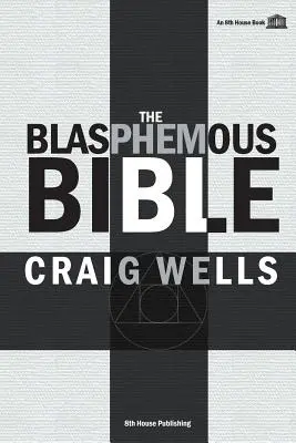 Biblia blasfemiatoare - The Blasphemous Bible
