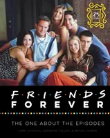 Prieteni pentru totdeauna [Ediția aniversară 25]: The One about the Episodes - Friends Forever [25th Anniversary Ed]: The One about the Episodes