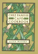 Cartea de bucate Chez Panisse Cafe - Chez Panisse Cafe Cookbook