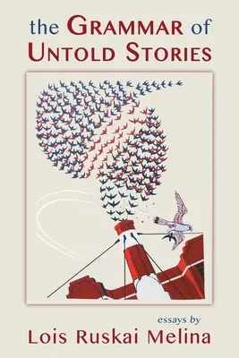 Gramatica poveștilor nespuse (The Grammar of Untold Stories) - The Grammar of Untold Stories