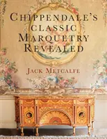 Marqueteria clasică a lui Chippendale dezvăluită - Chippendale's classic Marquetry Revealed