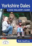 Yorkshire Dales: Ghidul unui plimbător de câini - Yorkshire Dales: A Dog Walker's Guide