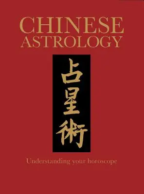 Astrologia chineză: Înțelegerea horoscopului dumneavoastră - Chinese Astrology: Understanding Your Horoscope