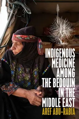 Medicina indigenă în rândul beduinilor din Orientul Mijlociu - Indigenous Medicine Among the Bedouin in the Middle East