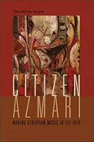 Cetățeanul Azmari: Realizarea muzicii etiopiene în Tel Aviv - Citizen Azmari: Making Ethiopian Music in Tel Aviv
