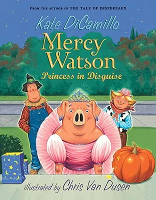 Mercy Watson: Prințesă deghizată - Mercy Watson: Princess in Disguise