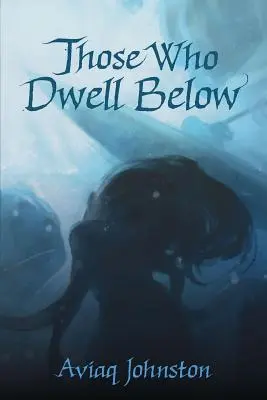 Cei care locuiesc jos - Those Who Dwell Below