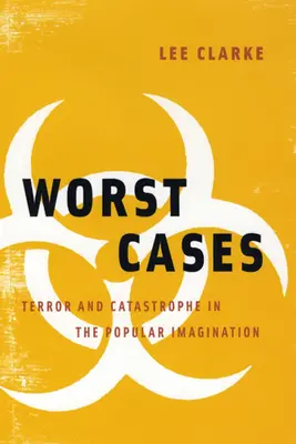 Worst Cases: Teroare și catastrofă în imaginarul popular - Worst Cases: Terror and Catastrophe in the Popular Imagination