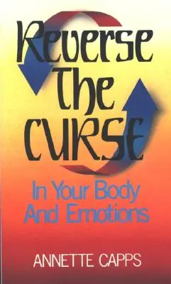 Inversarea blestemului: În corpul și emoțiile tale - Reverse the Curse: In Your Body and Emotions
