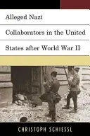 Presupuși colaboratori naziști în Statele Unite după al Doilea Război Mondial - Alleged Nazi Collaborators in the United States after World War II
