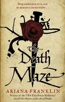Labirintul morții - Stăpâna artei morții, Adelia Aguilar seria 2 - Death Maze - Mistress of the Art of Death, Adelia Aguilar series 2