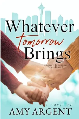 Orice ar aduce ziua de mâine - Whatever Tomorrow Brings