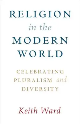 Religia în lumea modernă: Celebrarea pluralismului și a diversității - Religion in the Modern World: Celebrating Pluralism and Diversity