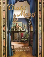 Chalet Monet - În casa lui Dame Joan Sutherland și Richard Bonynge - Chalet Monet - Inside the Home of Dame Joan Sutherland and Richard Bonynge