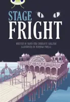 Bug Club Ficțiune independentă Anul 4 Grey B Stage Fright! - Bug Club Independent Fiction Year 4 Grey B Stage Fright!