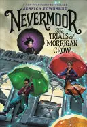 Nevermoor: Încercările lui Morrigan Crow - The Trials of Morrigan Crow - Nevermoor: The Trials of Morrigan Crow