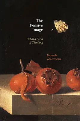 Imaginea meditativă: Arta ca formă de gândire - The Pensive Image: Art as a Form of Thinking