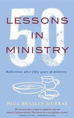 50 de lecții în slujire: Reflecții după cincizeci de ani de slujire - 50 Lessons in Ministry: Reflections After Fifty Years of Ministry