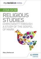 Notele mele de revizuire CCEA GCSE Religious Studies: Christianity through a Study of the Gospel of Mark (Creștinismul prin studiul Evangheliei lui Marcu) - My Revision Notes CCEA GCSE Religious Studies: Christianity through a Study of the Gospel of Mark
