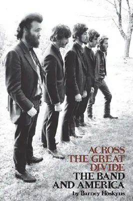 Across the Great Divide: The Band și America - Across the Great Divide: The Band and America