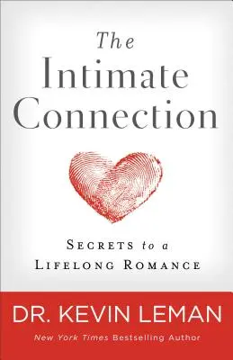 The Intimate Connection: Secretele unei iubiri pe viață - The Intimate Connection: Secrets to a Lifelong Romance