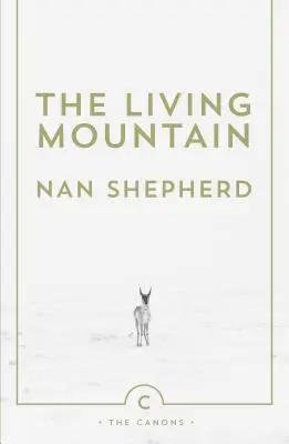 Muntele viu: O celebrare a munților Cairngorm din Scoția - The Living Mountain: A Celebration of the Cairngorm Mountains of Scotland