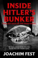 În buncărul lui Hitler - Ultimele zile ale celui de-al Treilea Reich - Inside Hitler's Bunker - The Last Days Of The Third Reich
