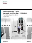 Interconectarea dispozitivelor de rețea Cisco, partea 2 (Icnd2) Foundation Learning Guide - Interconnecting Cisco Network Devices, Part 2 (Icnd2) Foundation Learning Guide